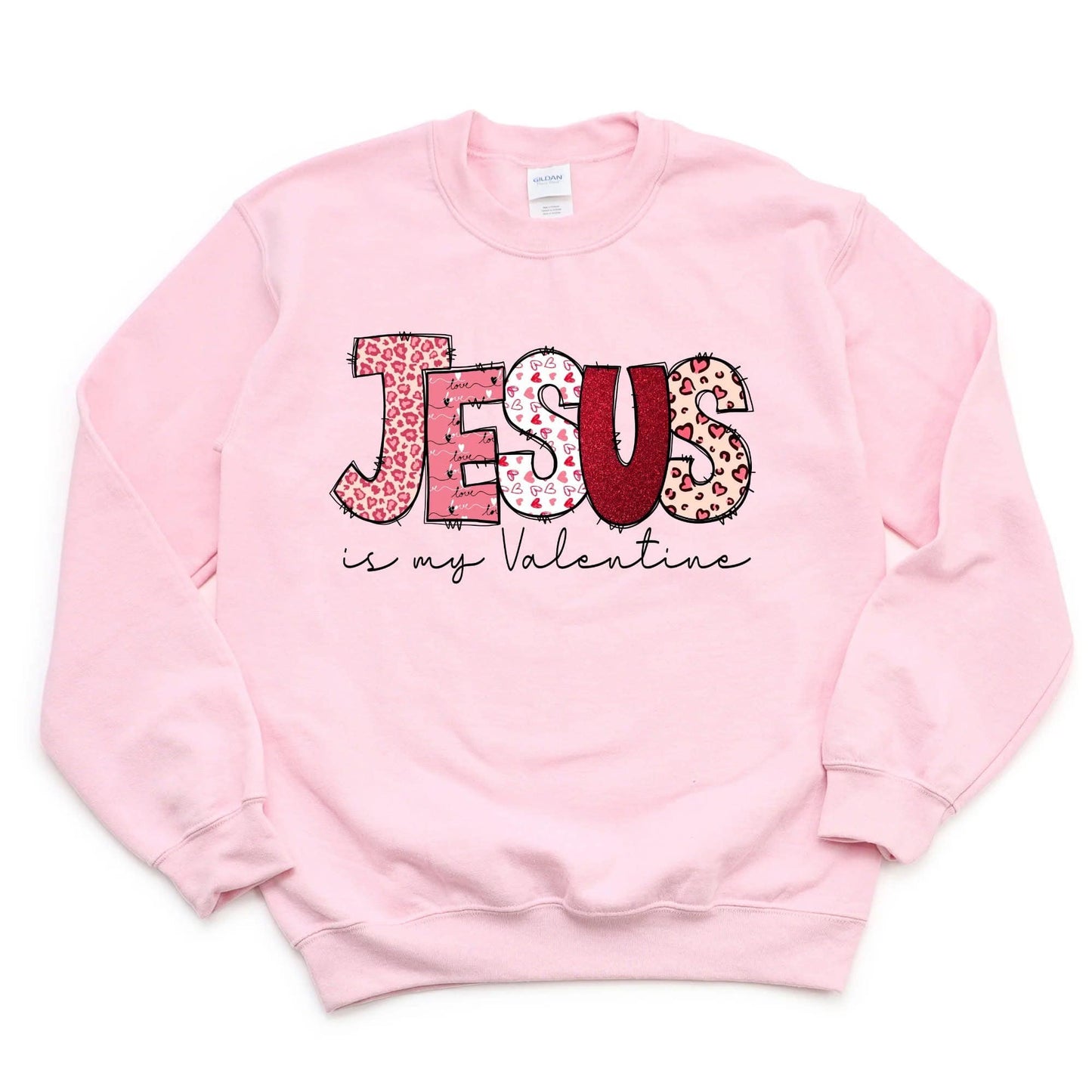 Jesus is my Valentine Graphic Sweatshirt