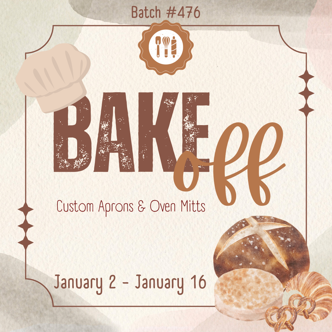 Batch #476 - Bake Off - Closes 1/16 - ETA early March