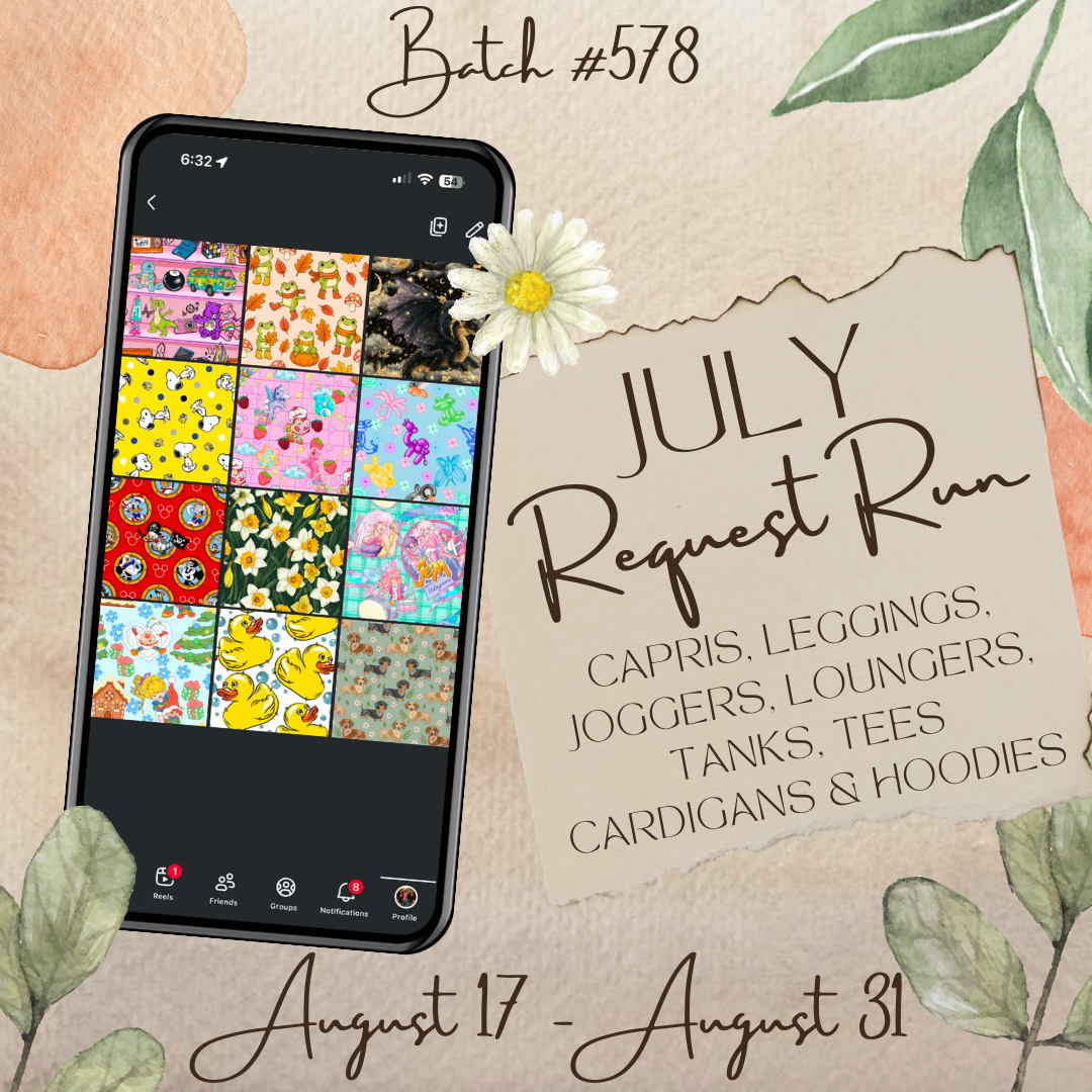Batch #578 - July Request Run - Closes 8/31 - ETA late October