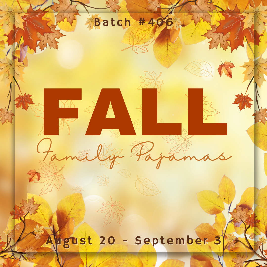 Batch #406 - Fall Family Pajamas - Closes 9/3 - ETA mid Oct