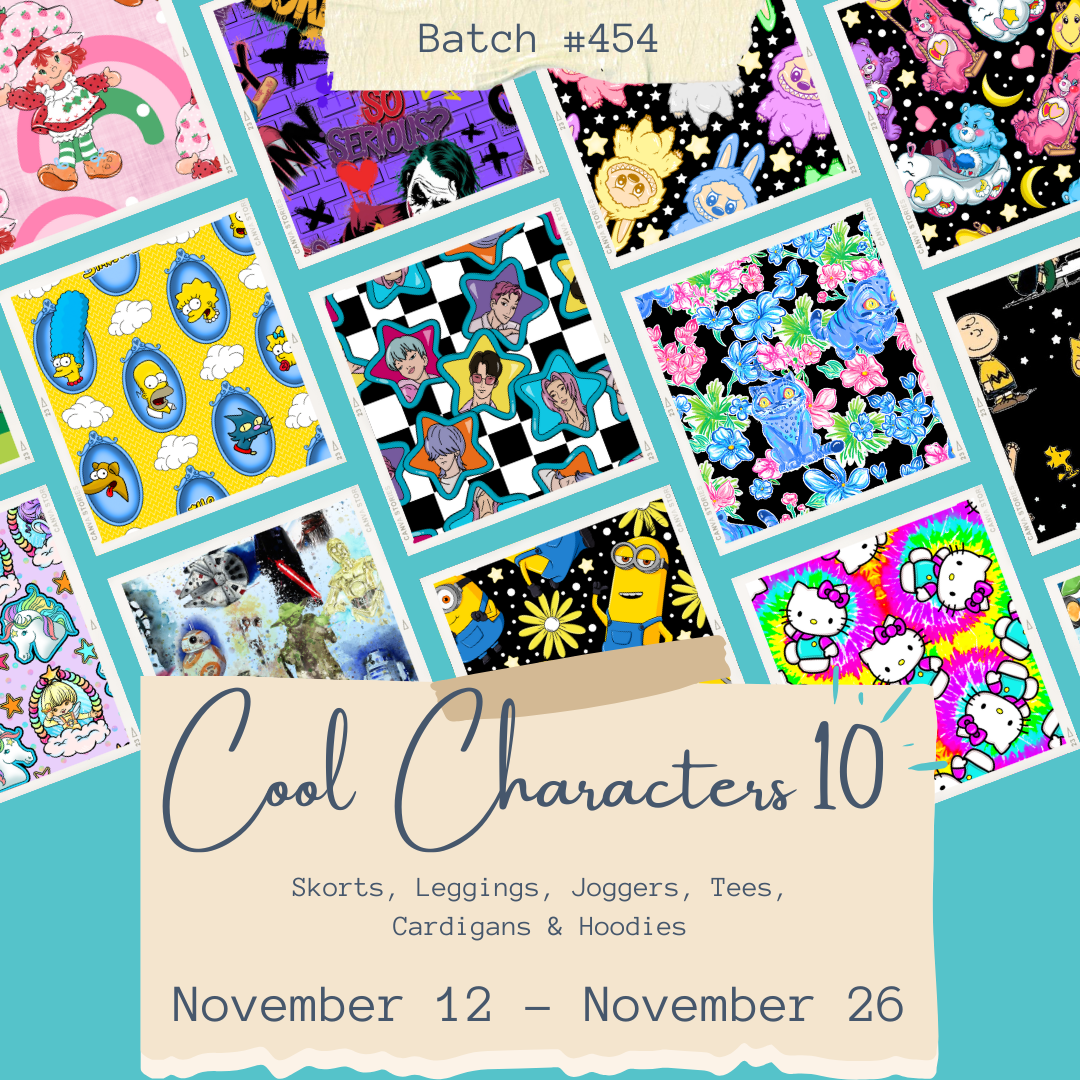 Batch #454 - Cool Characters 10 - Closes 11/26 - ETA mid Jan