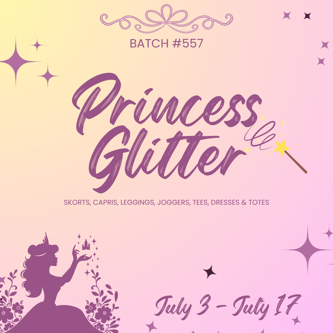 Batch #557 - Princess Glitter - Closes 7/17 - ETA mid Sept