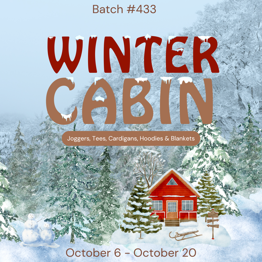 Batch #433 - Winter Cabin - Closes 10/20 - ETA early Dec