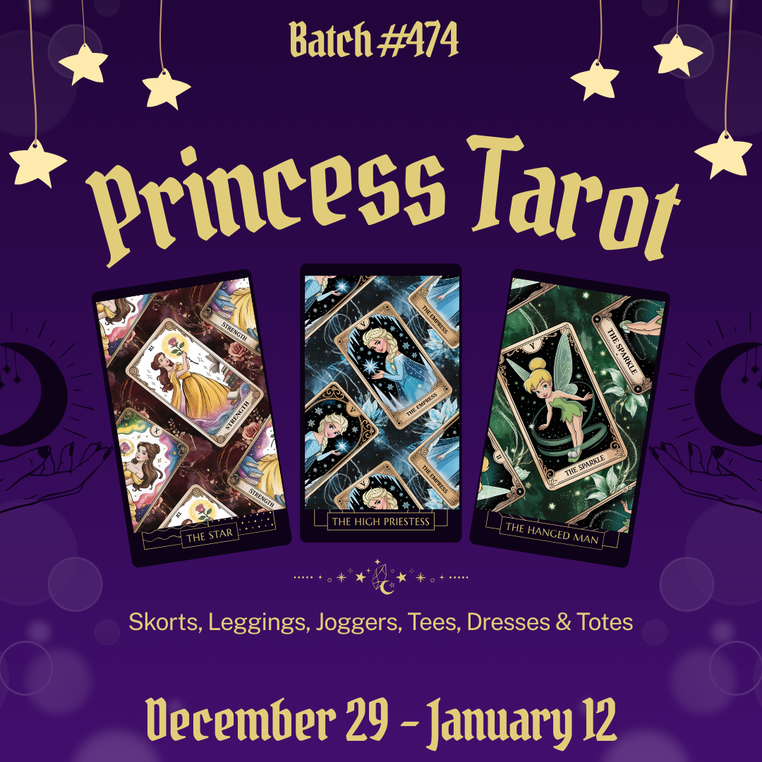 Batch #474 - Princess Tarot - Closes 1/12 - ETA late Feb