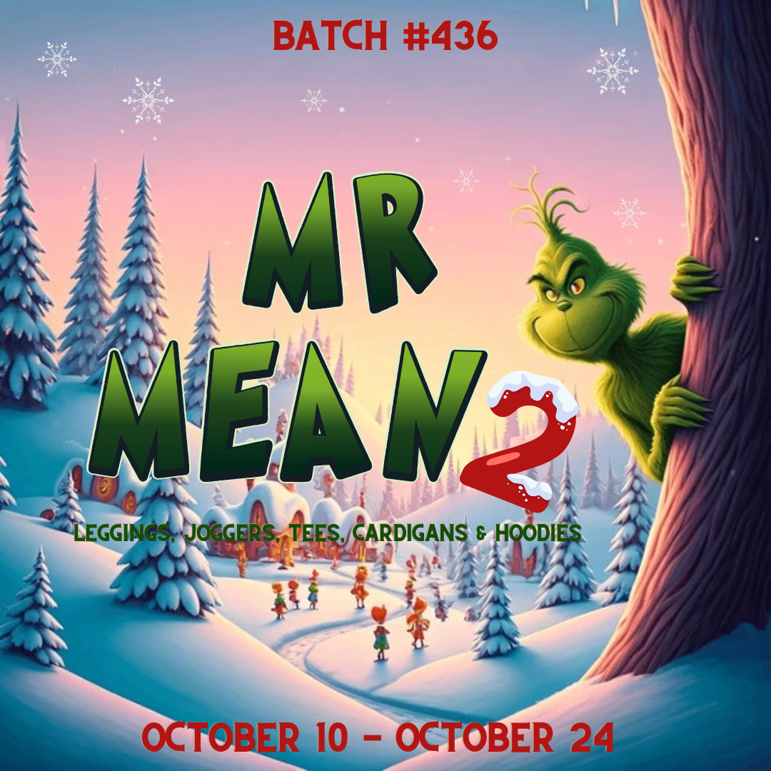 Batch #436 - Mr Mean 2 - Closes 10/24 - ETA early/mid Dec