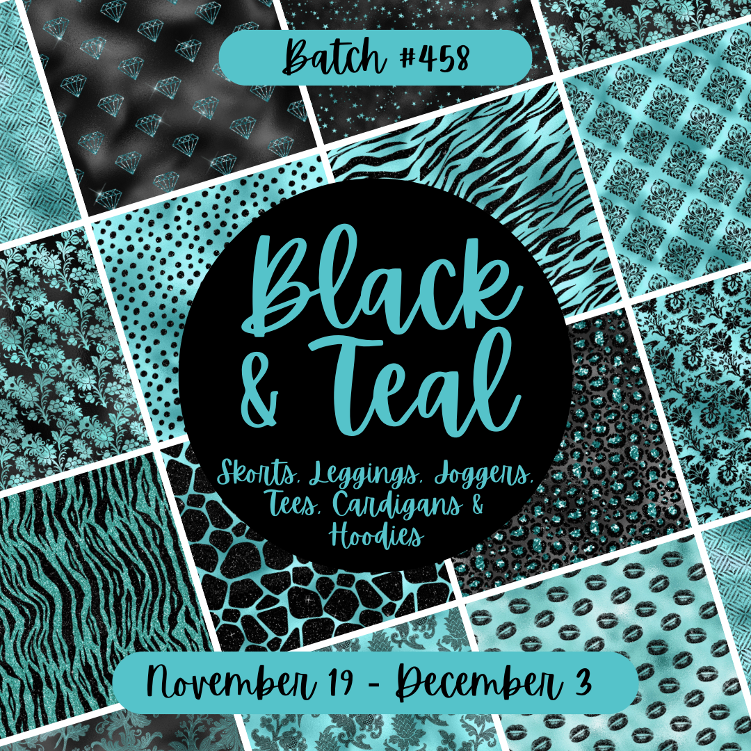 Batch #458 - Black & Teal - Closes 12/3 - ETA late Jan