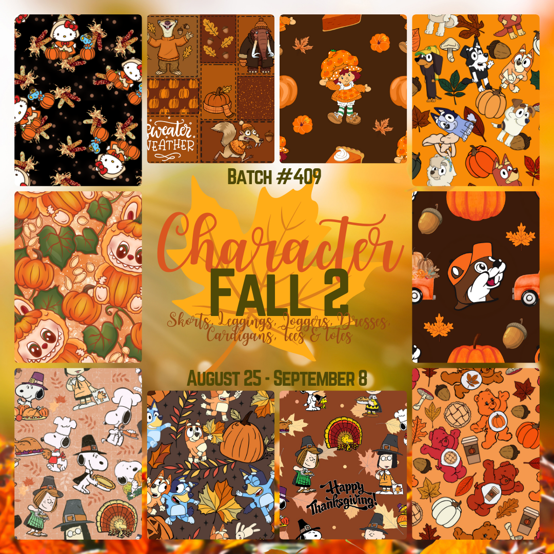 Batch #409 - Character Fall 2 - Closes 9/8 - ETA late October