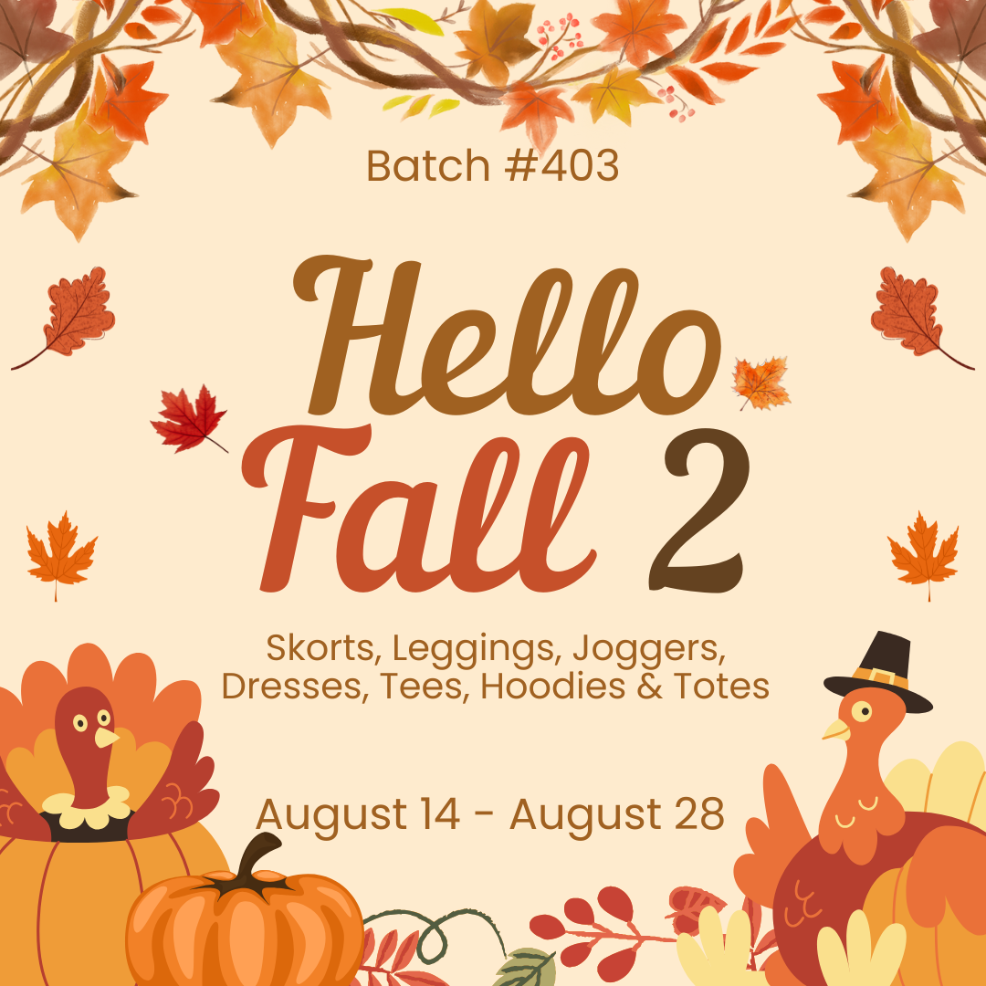 Batch #403 - Hello Fall 2 - Closes 8/28 - ETA mid October
