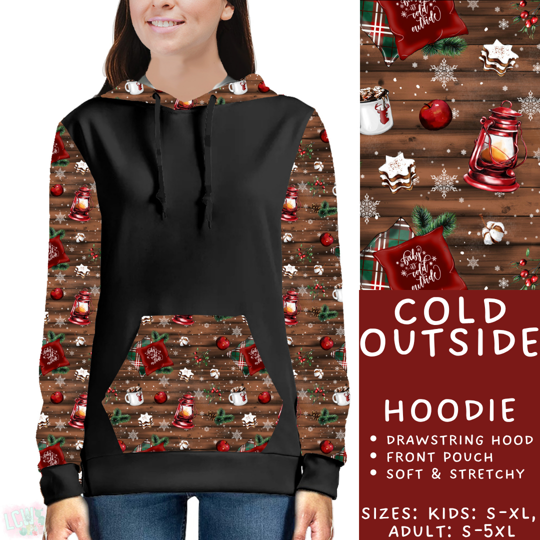 Batch #433 - Winter Cabin - Closes 10/20 - ETA early Dec - Cold Outside Hoodie